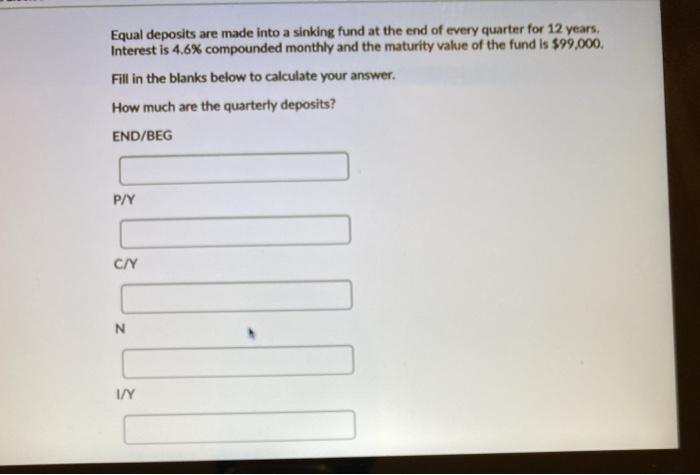  clear answer please Equal deposits are made into a sinking fund