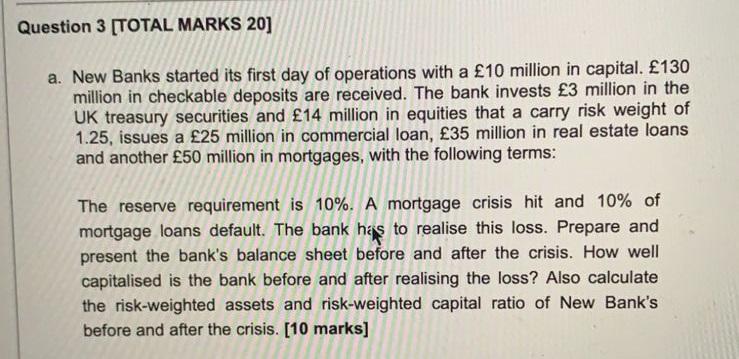  Question 3 [TOTAL MARKS 20) a. New Banks started its first