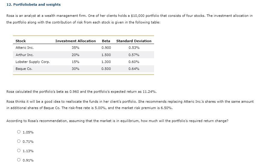 DROP DOWN OPTIONS: increase/decrease, increase/decrease 12. Portfoliobeta and weights Rosa is an