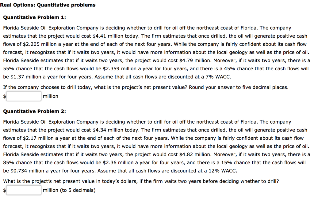 Real Options: Quantitative problems Quantitative Problem 1: Florida Seaside Oil Exploration
