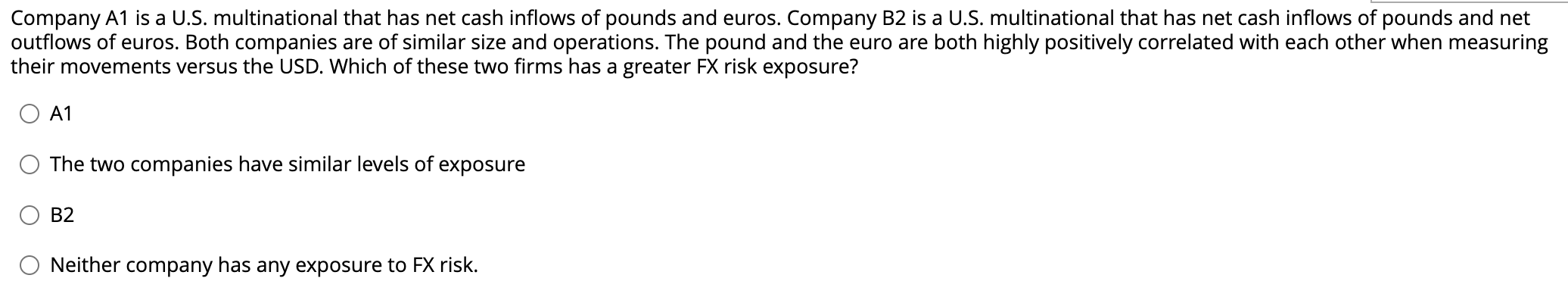  Company A1 is a U.S. multinational that has net cash inflows