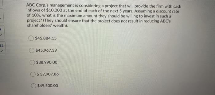  ABC Corp's management is considering a project that will provide the