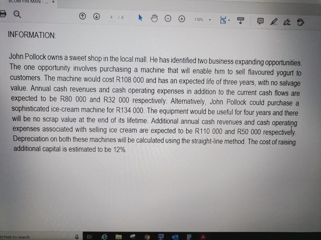 information provided below to calculate the following: 3.1.1 Payback Period of each