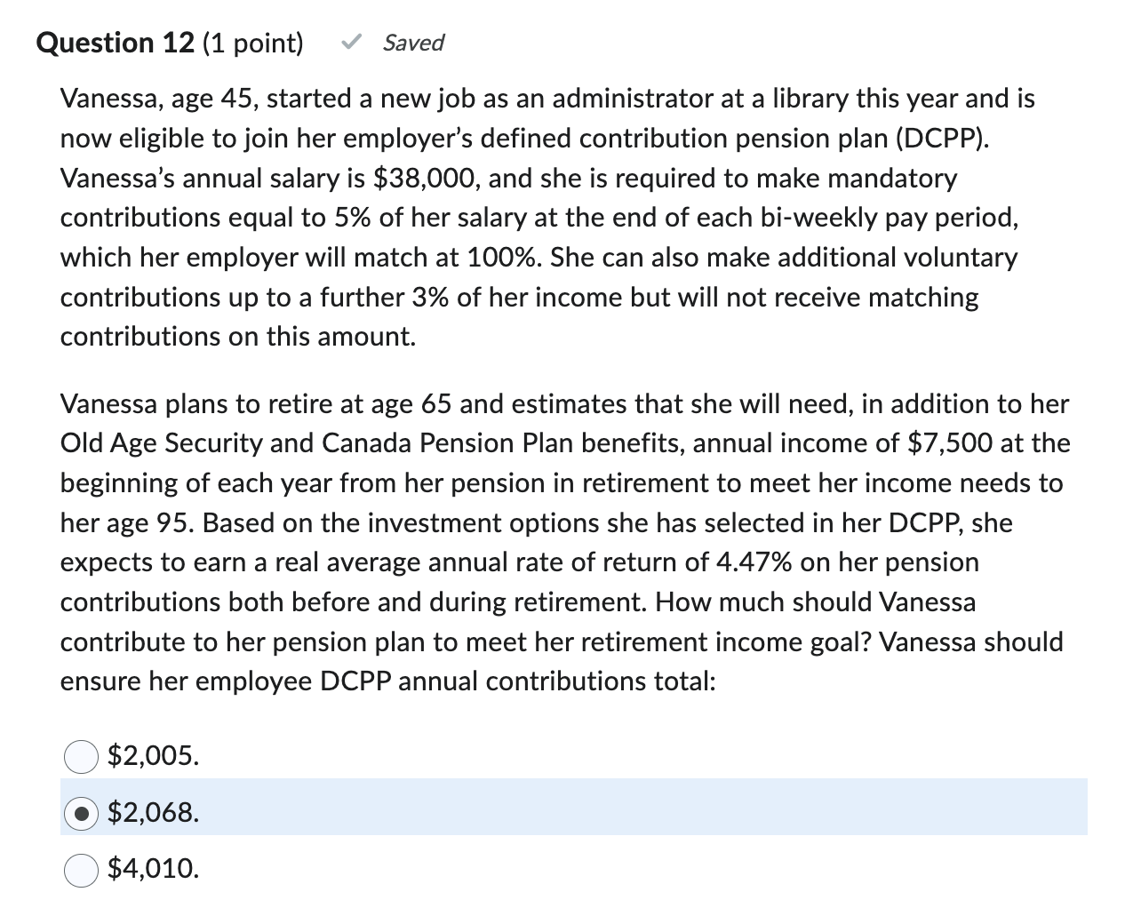  Question 12(1 point)** in Canada ** Vanessa, age 45, started a