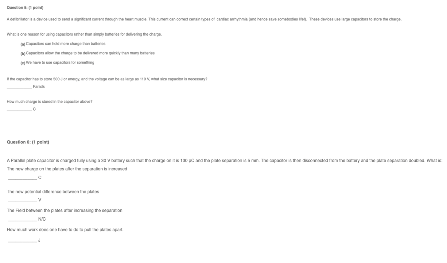Question 5: (1 point) A defibrillator is a device used to
