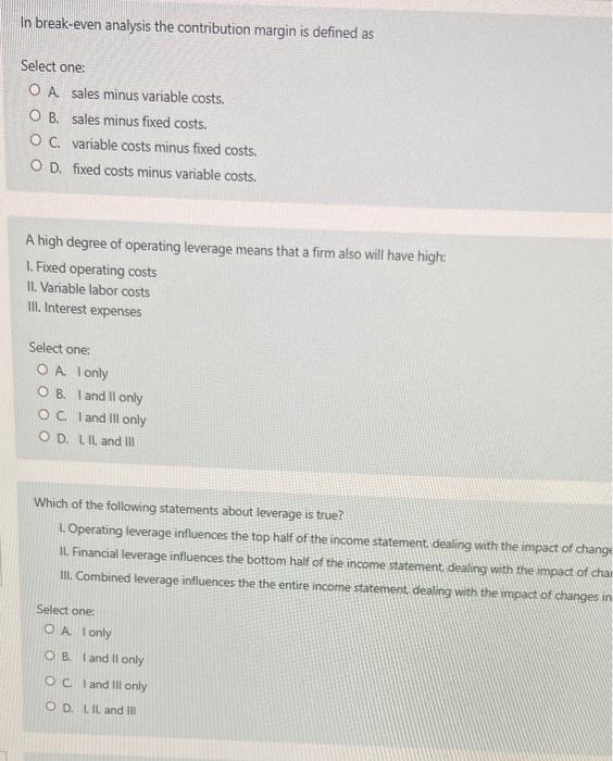  In break-even analysis the contribution margin is defined as Select one:
