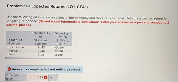 6.97 and 6.98 are incorrect. Problem 11-1 Expected Returns (L01, CFA1) Use