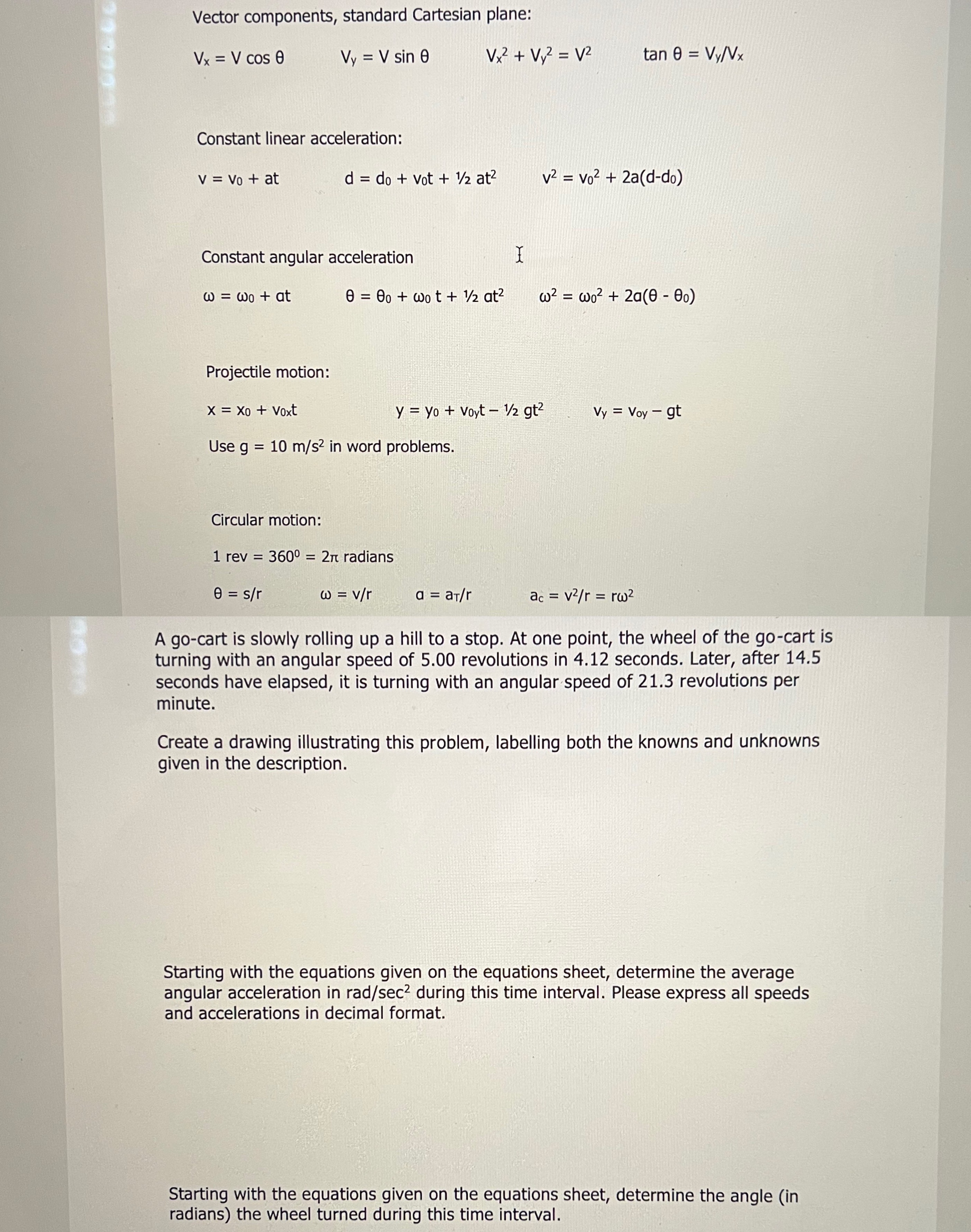  Vector components, standard Cartesian plane: Vx = V cos 0 Vy