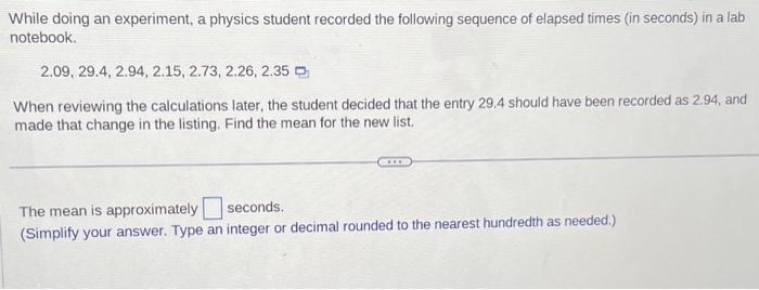  While doing an experiment, a physics student recorded the following sequence