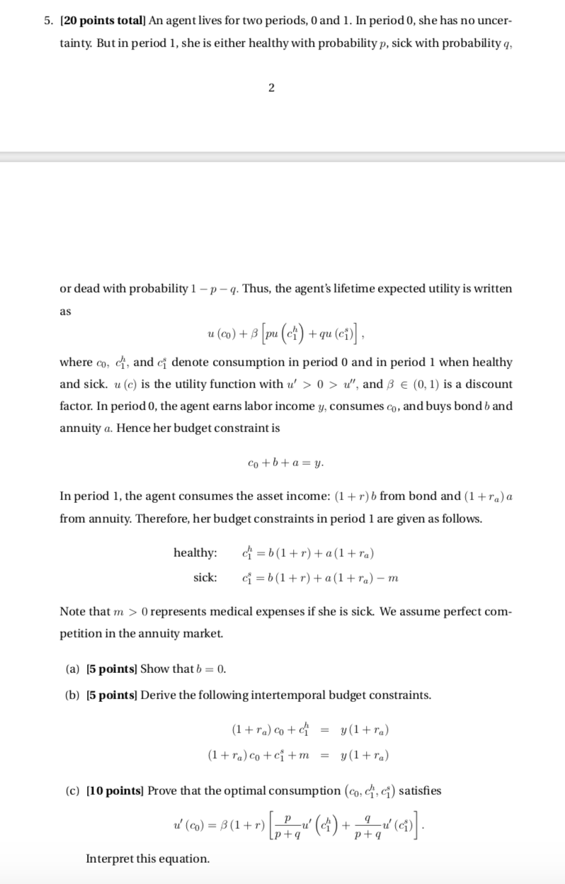 help with question 5 5. [20 points total] An agent lives for