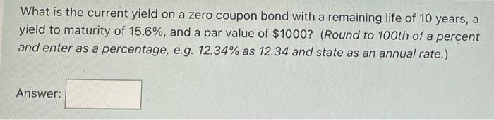  What is the current yield on a zero coupon bond with