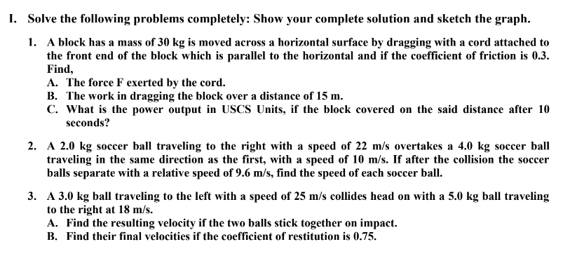 I. Solve the following problems completely: Show your complete solution and