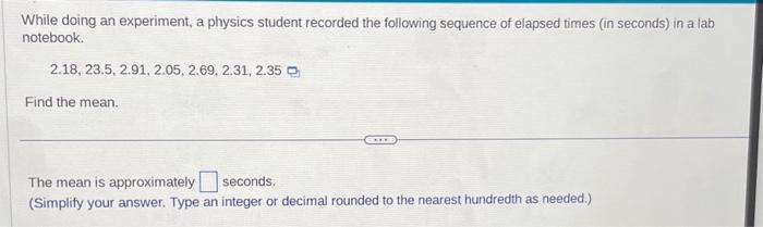  While doing an experiment, a physics student recorded the following sequence