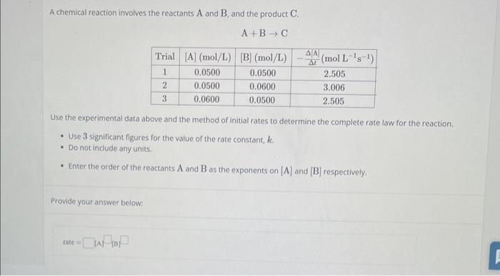 please answer willl rate !! A chemical reaction involves the reactants A