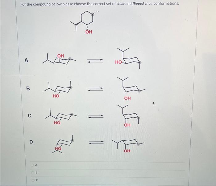 correct set of chair and flipped chair conformations: A B C D