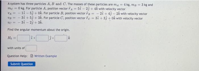  A system has three particles A, B and C. The masses