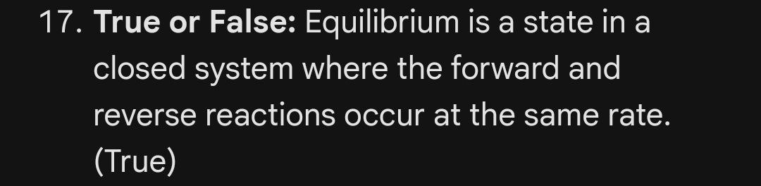  17. True or False: Equilibrium is a state in a closed