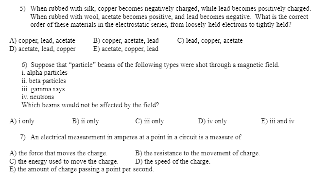  5] When rubbed with sills; copper becomes negatively charged, While lead