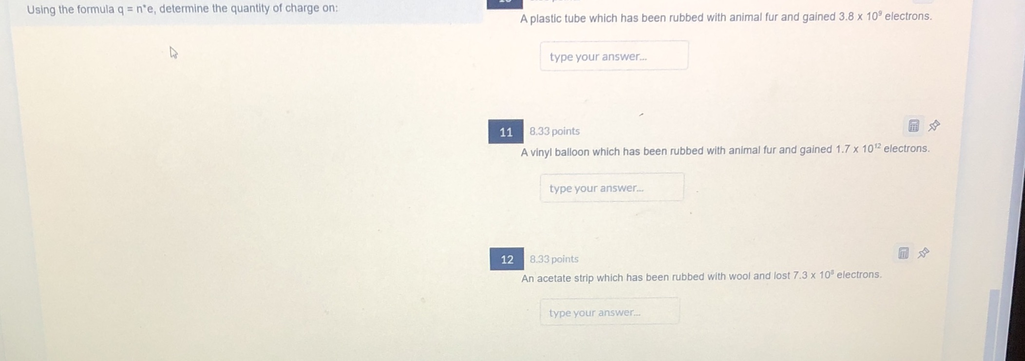 Please help... Using the formula q = n'e, determine the quantity of