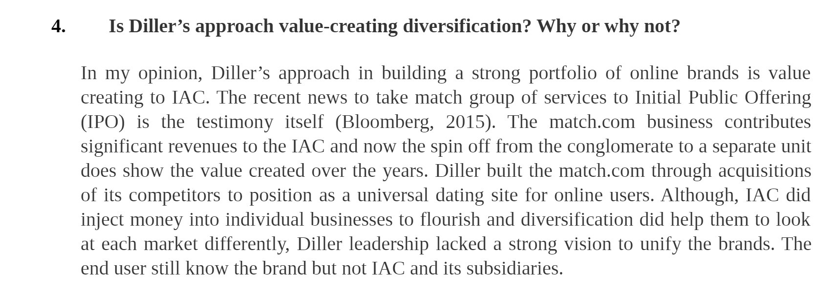  4. Is Diller's approach value-creating diversification? Why or why not? In