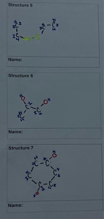 name the structures Structure 5 Name: Structure 6 Name: Structure 7