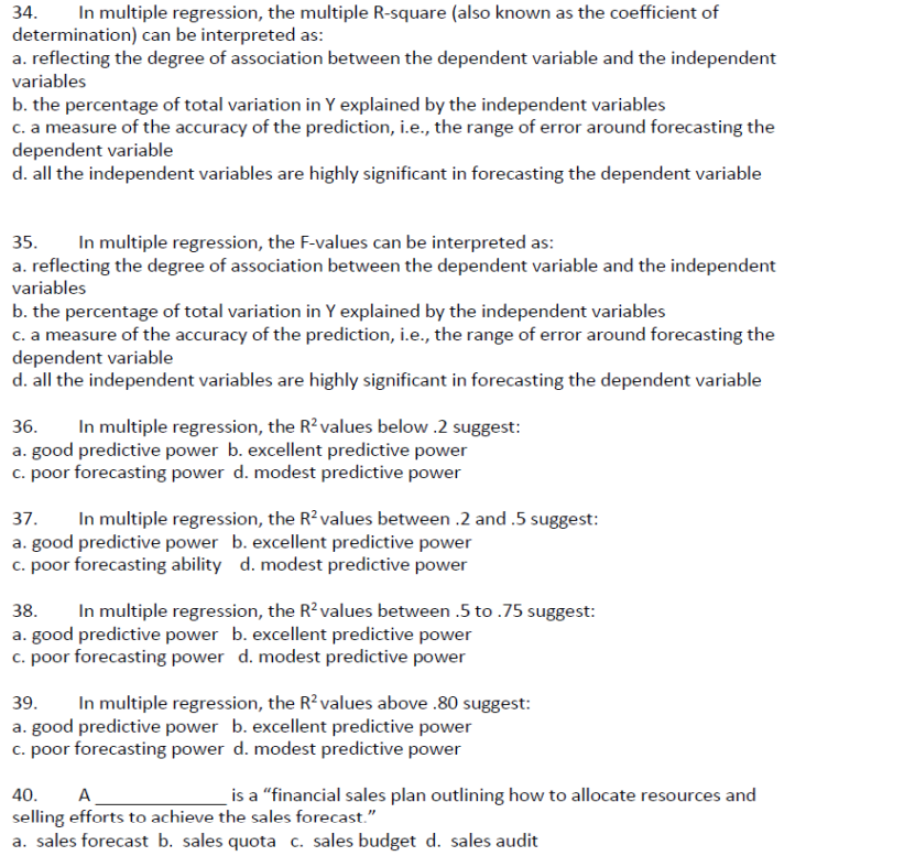  34. In multiple regression, the multiple Rsq uare (also known as
