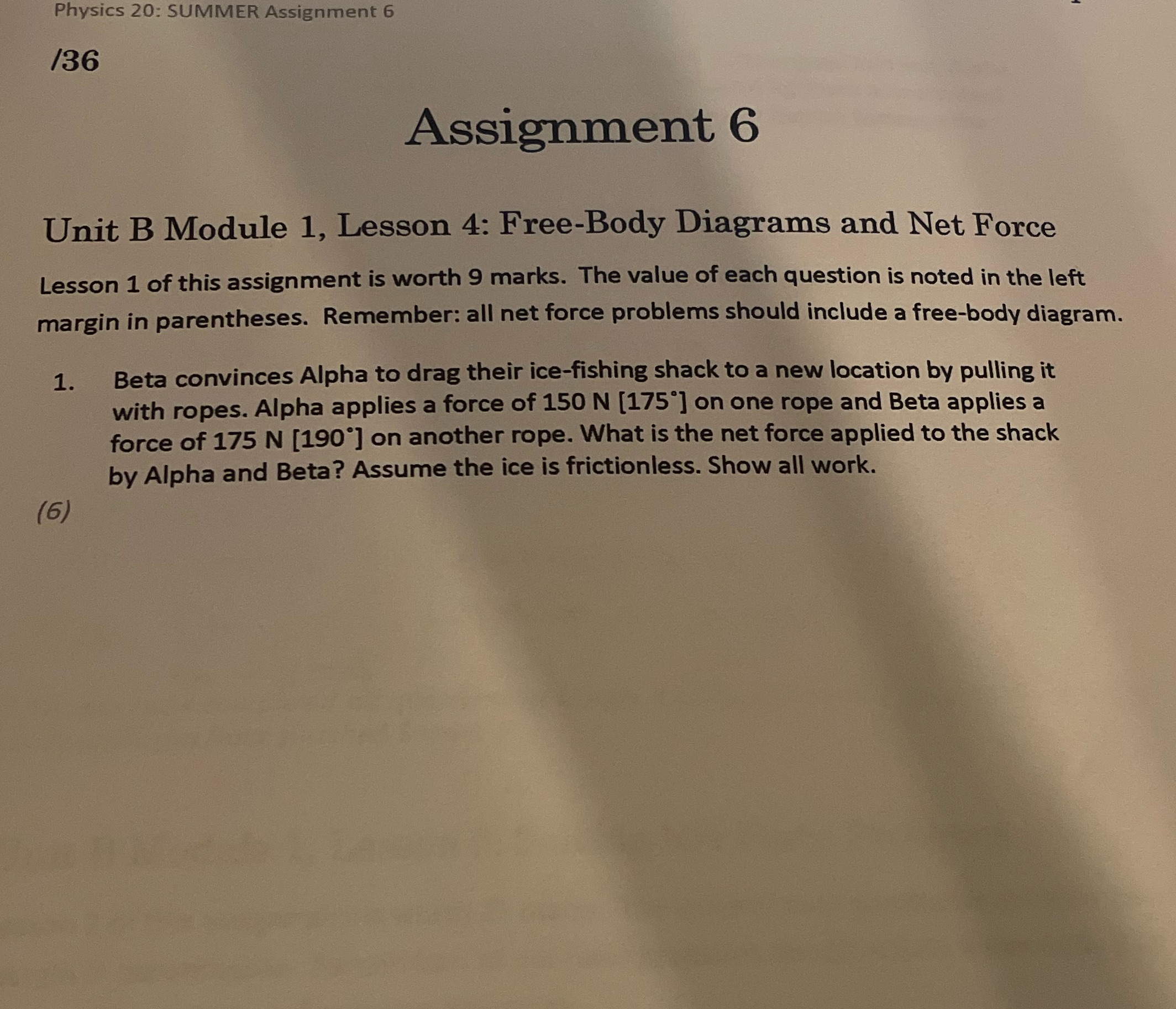Dynamics, Net forcePhysics 20Please ensures it is correct and work is shown!