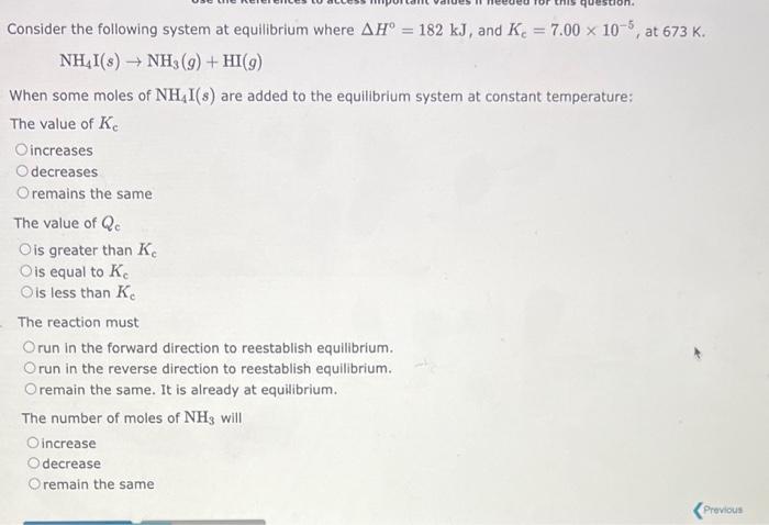 please solve and explain Consider the following system at equilibrium where H=182kJ,