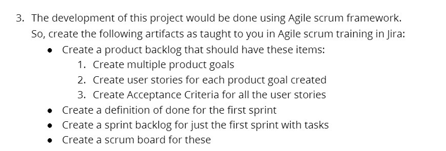  3. The development of this project would be done using Agile