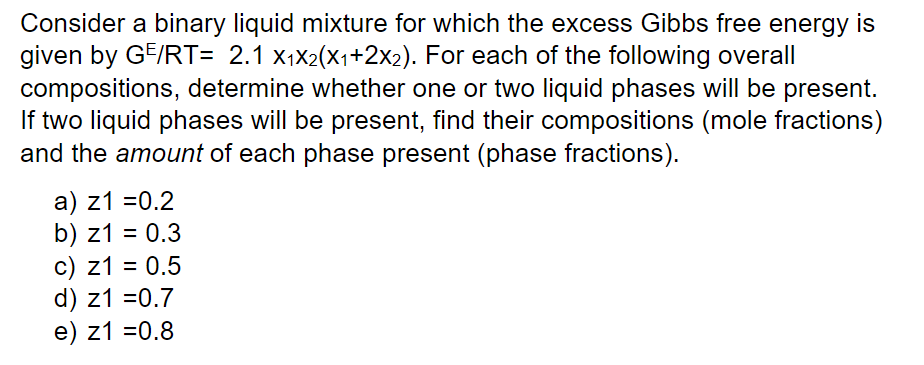  Consider a binary liquid mixture for which the excess Gibbs free