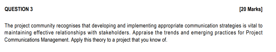  QUESTION 3 [20 Marks] The project community recognises that developing and