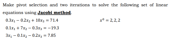  Make pivot selection and two iterations to solve the following set