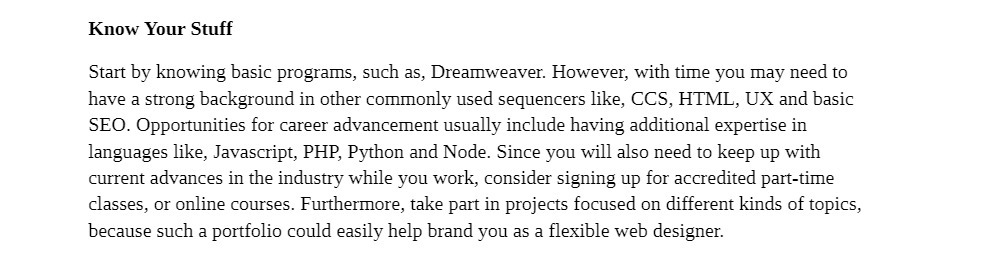 Know Your Stuff Start by knowing basic programs, such as, Dreamweaver.
