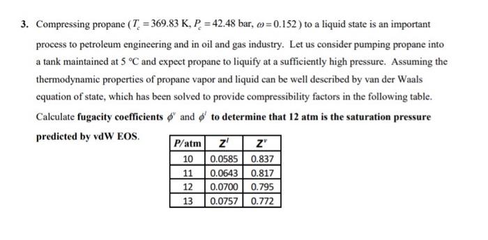 clear hand writing please 3. Compressing propane (T = 369.83 K, P