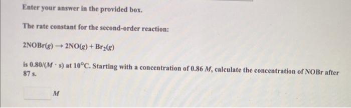  Enter your answer in the provided box. The rate constant for