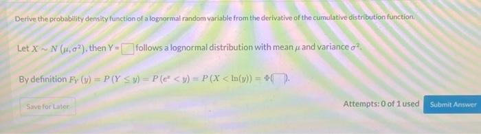  Derive the probability density function of a lognormal random variable from