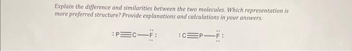  Explain the difference and similarities between the two molecules. Which representation