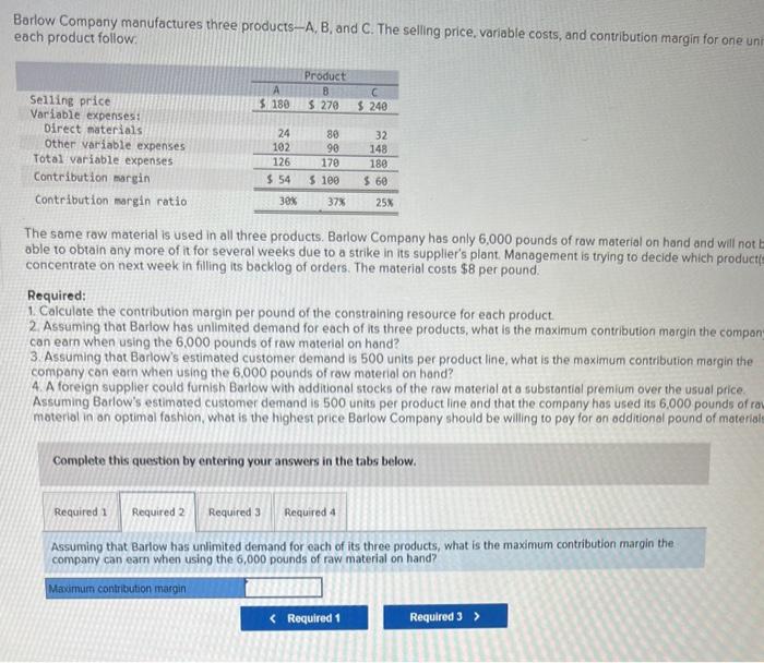 you Exercise 11.8 (Static) Volume Trade-Off Decisions [LO11.5, LO11-6] Barlow Company manufactures
