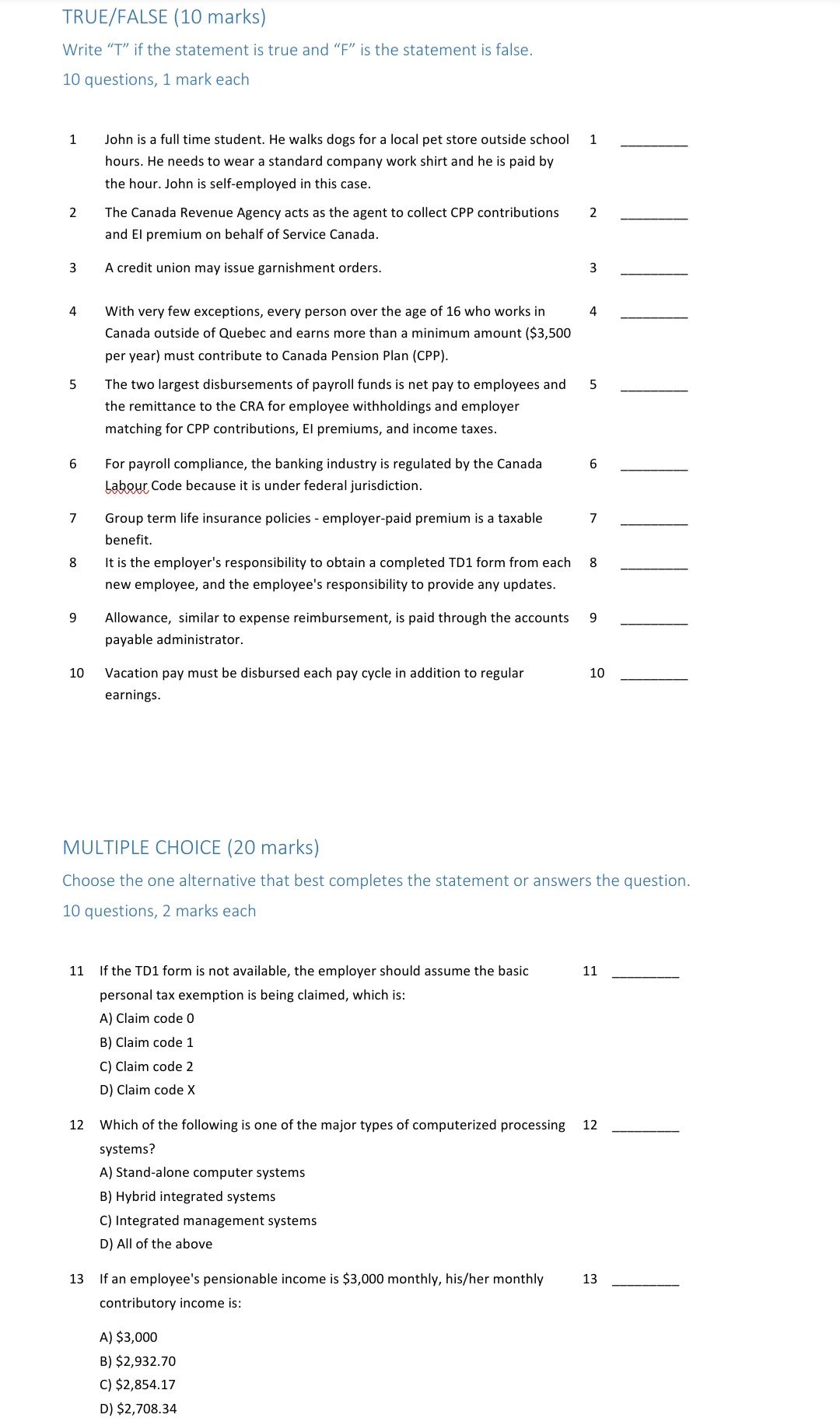  TRUE/FALSE (10 marks) Write " T " if the statement is