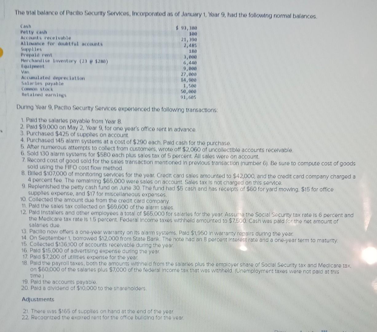 wrote off $2,060 of uncollectlble accounts recelvable. 6. Sold 130 alarm systems