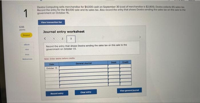 Dextra collects 6% saies lik. Record the entry for the $4,000 sale