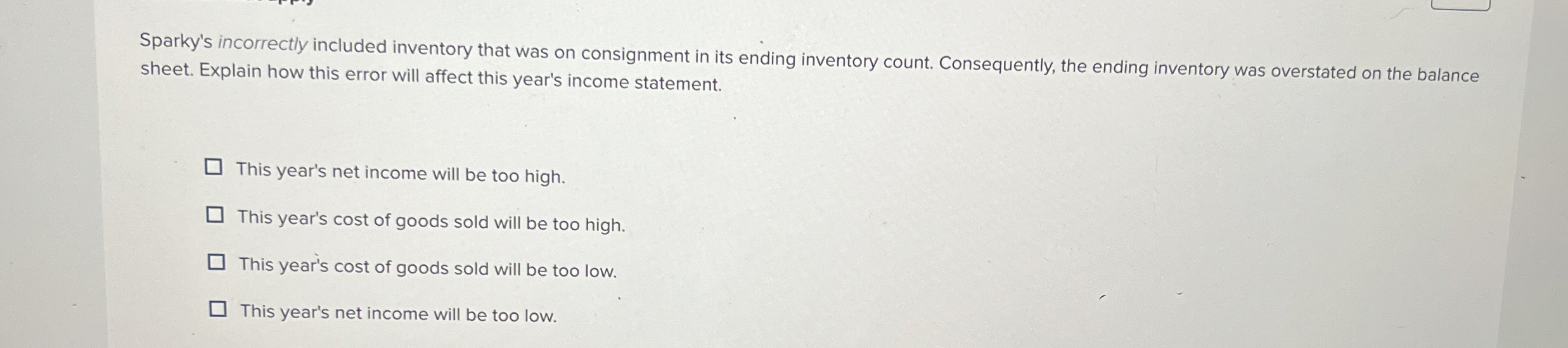 sheet. Explain how this error will affect this year's income statement.