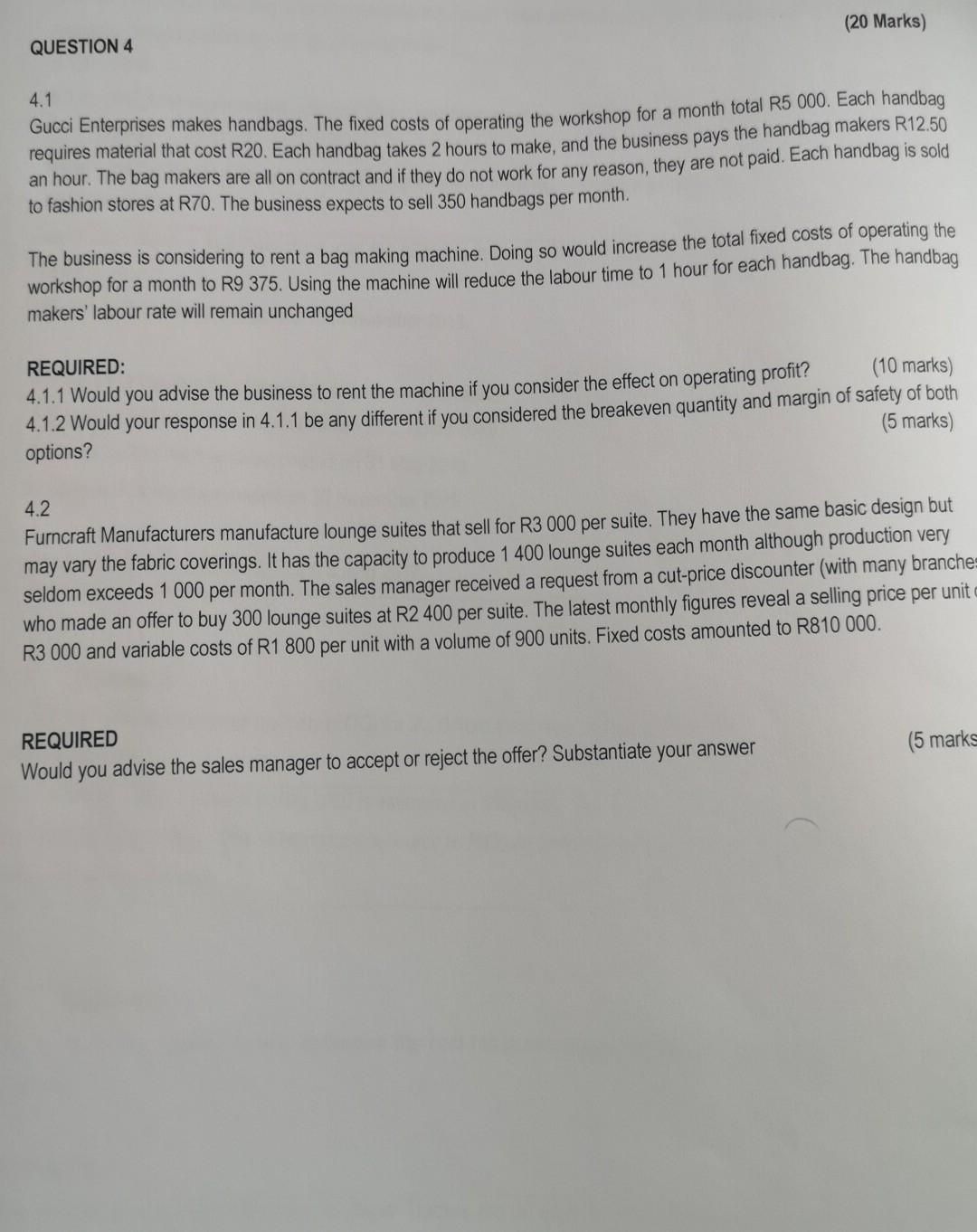 Question 4 (20 Marks) QUESTION 4 4.1 Gucci Enterprises makes handbags. The