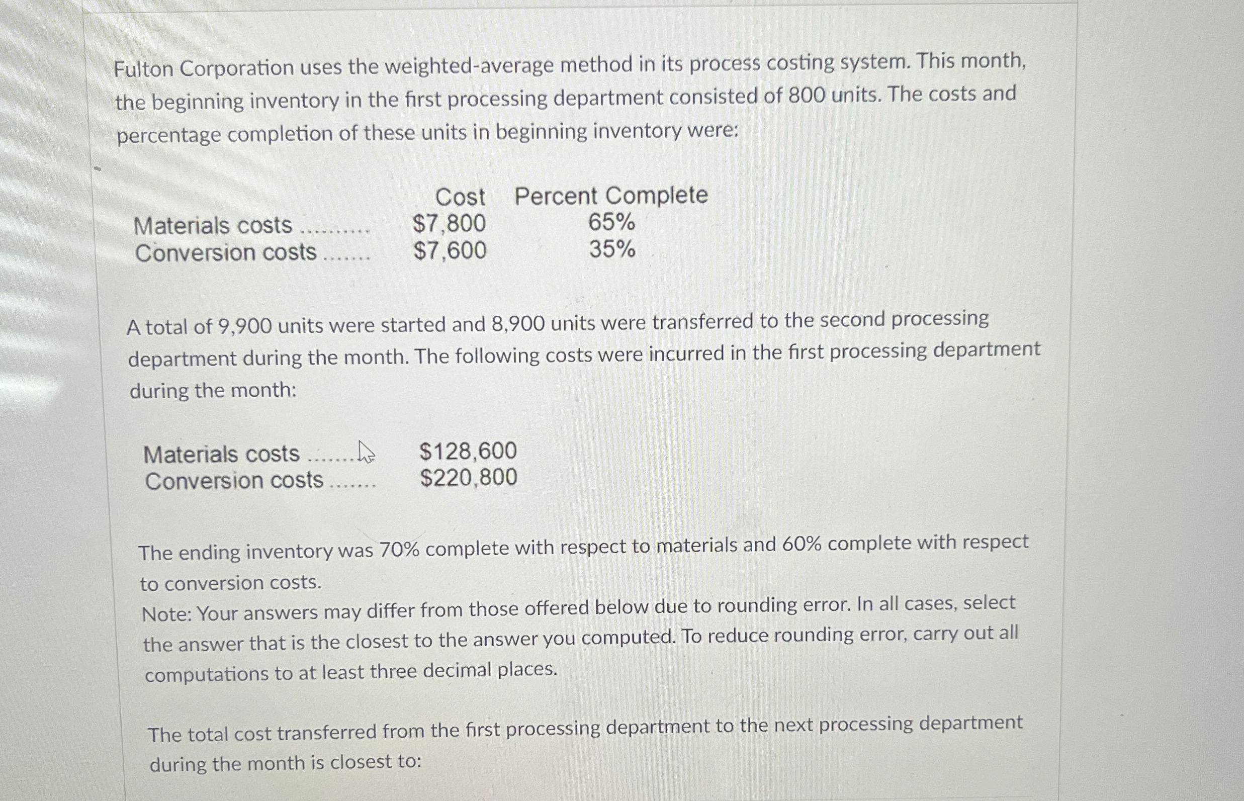  Fulton Corporation uses the weighted-average method in its process costing system.