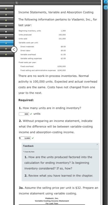 please answer ASAP. will rate Income Statements, Variable and Absorption Costing The
