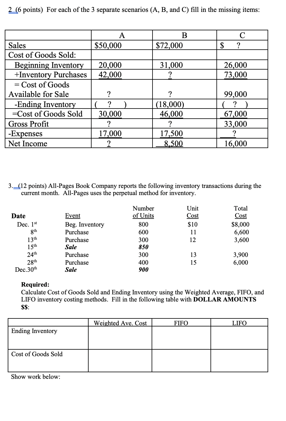 indicated next to the problem number. Show all work for partial credit.