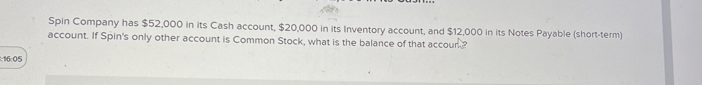  Spin Company has $52,000 in its Cash account, $20,000 in its