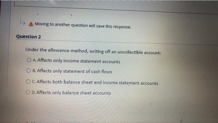  A Moving to another question will save this response. Question 2