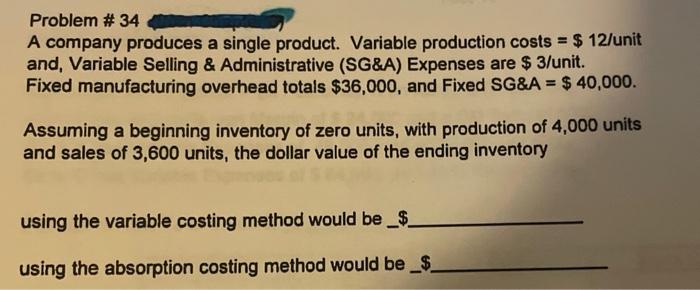  Problem # 34 A company produces a single product Variable production
