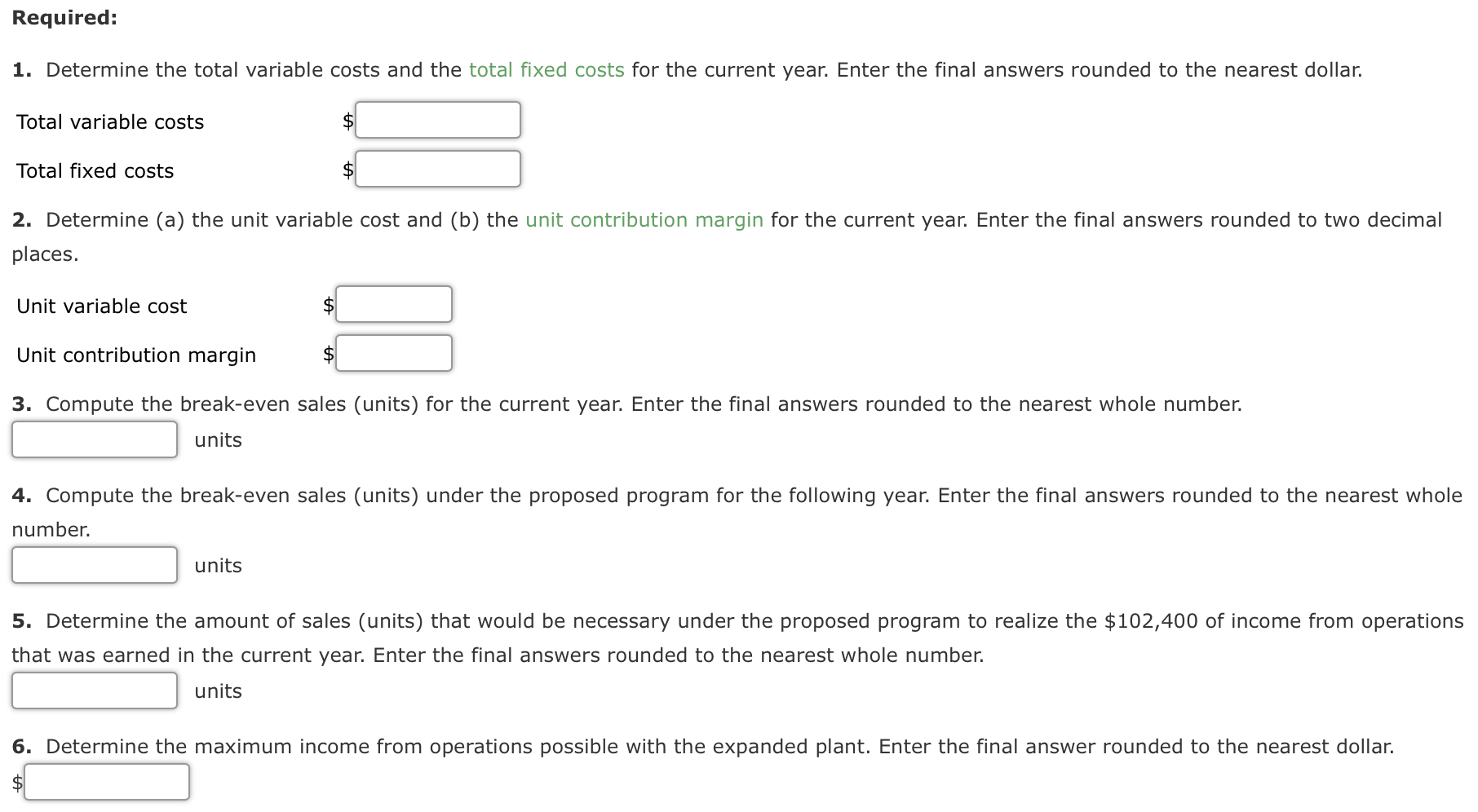 Determine the amount of sales (units) that would be necessary under Break-Even